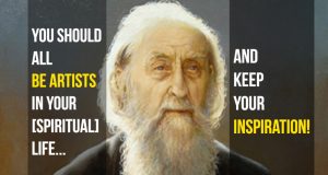 We should all be artists in our life (Fr. Sophrony)