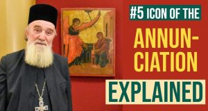 The icon of the Annunciation | March 25 | Orthodox Teachings with Fr. Ioan Bizau