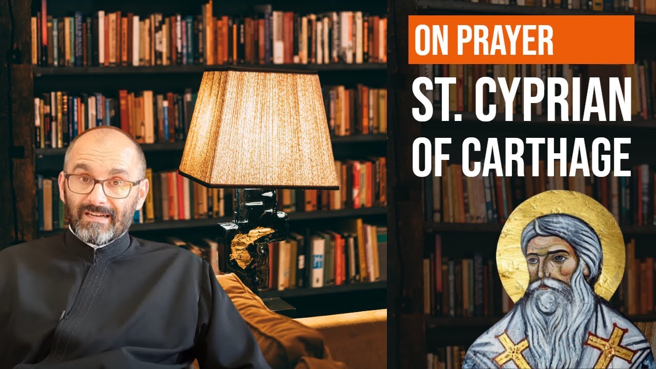 We cannot be multitasking while praying! St. Cyprian of Carthage