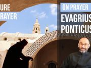 Do not pray that what you will should be done… | Evagrius Ponticus | Orthodox Prayer