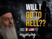 Will I go to hell? God got angry with me… | Fr. Rafail Noica | Romanian Orthodox Church